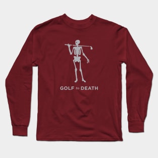 Golf is the life Long Sleeve T-Shirt